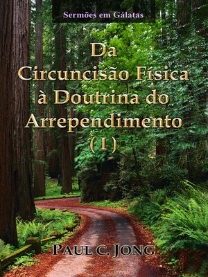 cover image of Sermões em Gálatas--Da Circuncisão Física à Doutrina do Arrependimento (Ⅰ)